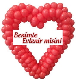 Kalp balon ve benimle evlenirmisin yazs